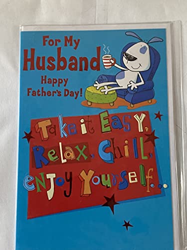 For My Husband Happy Father's Day! Take It Easy Relax Chill Enjoy Yourself Fathers Day Card Blue-Multi Words/Dog/Blue Chair Foil Detail(FSE14232-2)