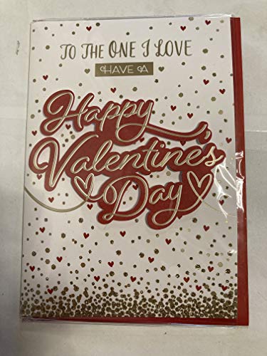 to The One I Love Have A Happy Valentine's Day Valentines Day Card White/Gold/Red Words/Hearts 3D/Glitter/Foil Detail (PRELUDE46679)