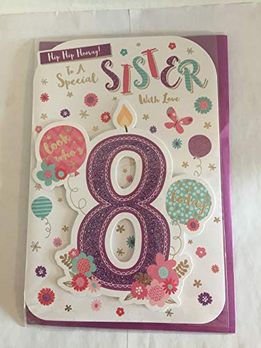 Hip Hip Hooray! To A Special Sister With Love Look Who's 8 Today Birthday Card Age 8 8th Eight White/Purple/Pink/Green Words/Balloons 3D/Glitter/Foil Detail(PRELUDE44352)