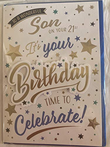 To A Wonderful Son On Your 21st It's Your Birthday Time To Celebrate! Birthday Card Age 21 21st Twenty-One White/Gold/Blue Stars/Words 3D/Foil Detail Larger Size Card(PRELUDE45526)