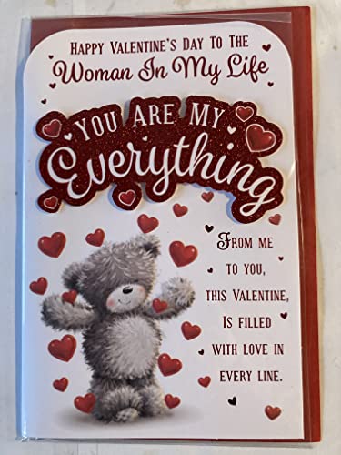 Happy Valentines Day To The Woman In My Life You Are My Everything Valentine's Day Valentines Day Card Teddy/Red Hearts/Words 3D/Glitter/Foil Detail (PRELUDE47555)