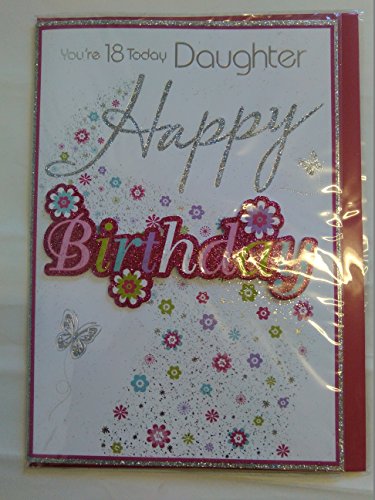 You're 18 Today Daughter Happy Birthday Card Age 18 18th Eighteen Larger Size Card Multi Flowers 3D/Glitter/Foil Detail(PRELUDE35424)