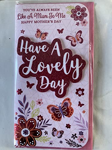 You've Always Been Like A Mum To Me Happy Mother's Day Have A Lovely Day Mothers Day Card Pink-Flowers/Butterflies/Words 3D/Glitter/Foil Detail(PRELUDE47681)