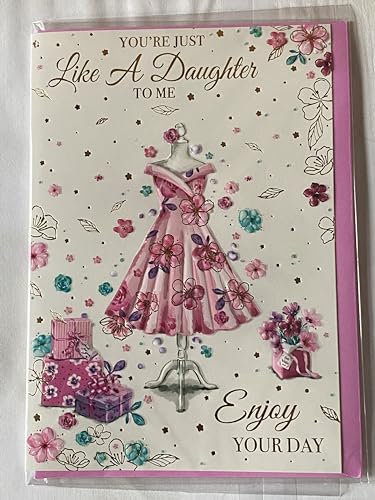 You're Just Like A Daughter To Me Enjoy Your Day Birthday Card Pink Dress/Presents/Flowers Foil Detail(PH49472A)