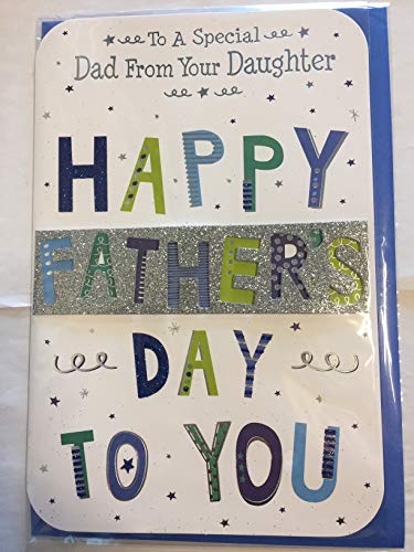 To A Special Dad From Your Daughter Happy Father's Day To You Fathers Day Card White/Blue/Green/Silver Words 3D/Glitter/Foil Detail(PRELUDE44503)