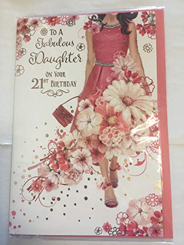 To A Fabulous Daughter On Your 21st Birthday Card Age 21 21st Twenty-One White/Pink Lady/Flowers 3D/Glitter/Foil Detail(PRELUDE44060)