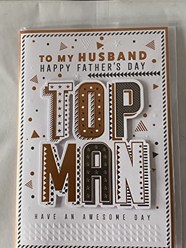 To My Husband Happy Father's Day Top Man Have An Awesome Day Fathers Day Card White/Gold/Black Words 3D/Foil Detail(PRELUDE48127)