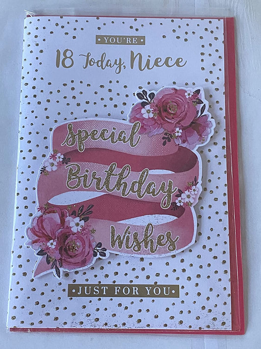 You're 18 Today Niece Special Birthday Wishes Just For You Birthday Card Age 18 18th Eighteen Eighteenth Pink Flowers/Gold Spots 3D/Glitter/Foil Detail