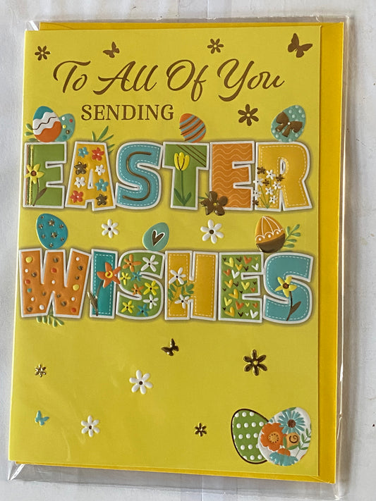 To All Of You Sending Easter Wishes Easter Card Yellow-Blue/Green/Yellow/Orange Words/Easter Eggs Foil Detail (PH49855E)