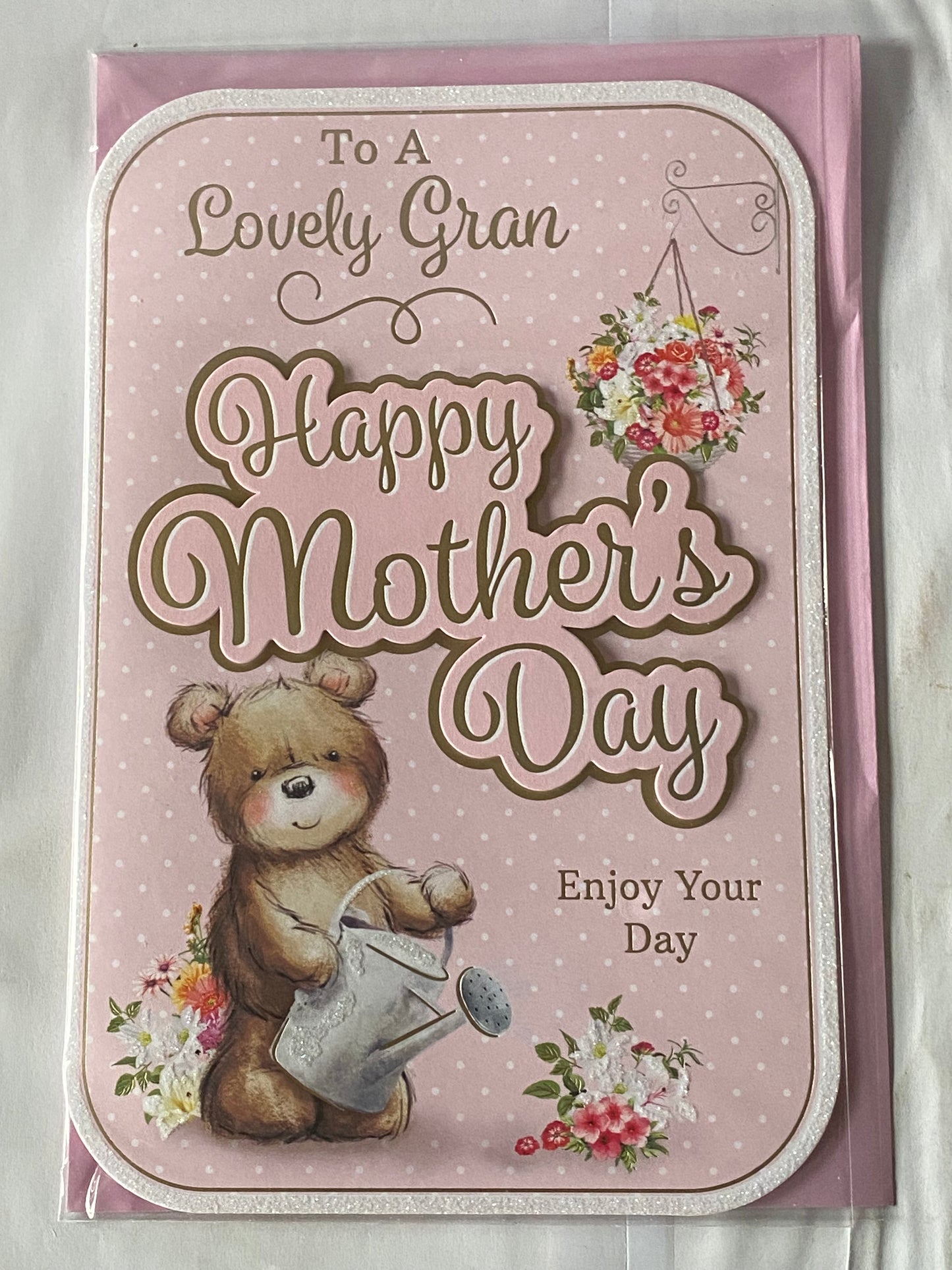 To A Lovely Gran Happy Mother's Day Enjoy Your Day Mothers Day Card Pink-Gold Teddy/Watering Can 3D/Glitter/Foil Detail(PRELUDE47686)