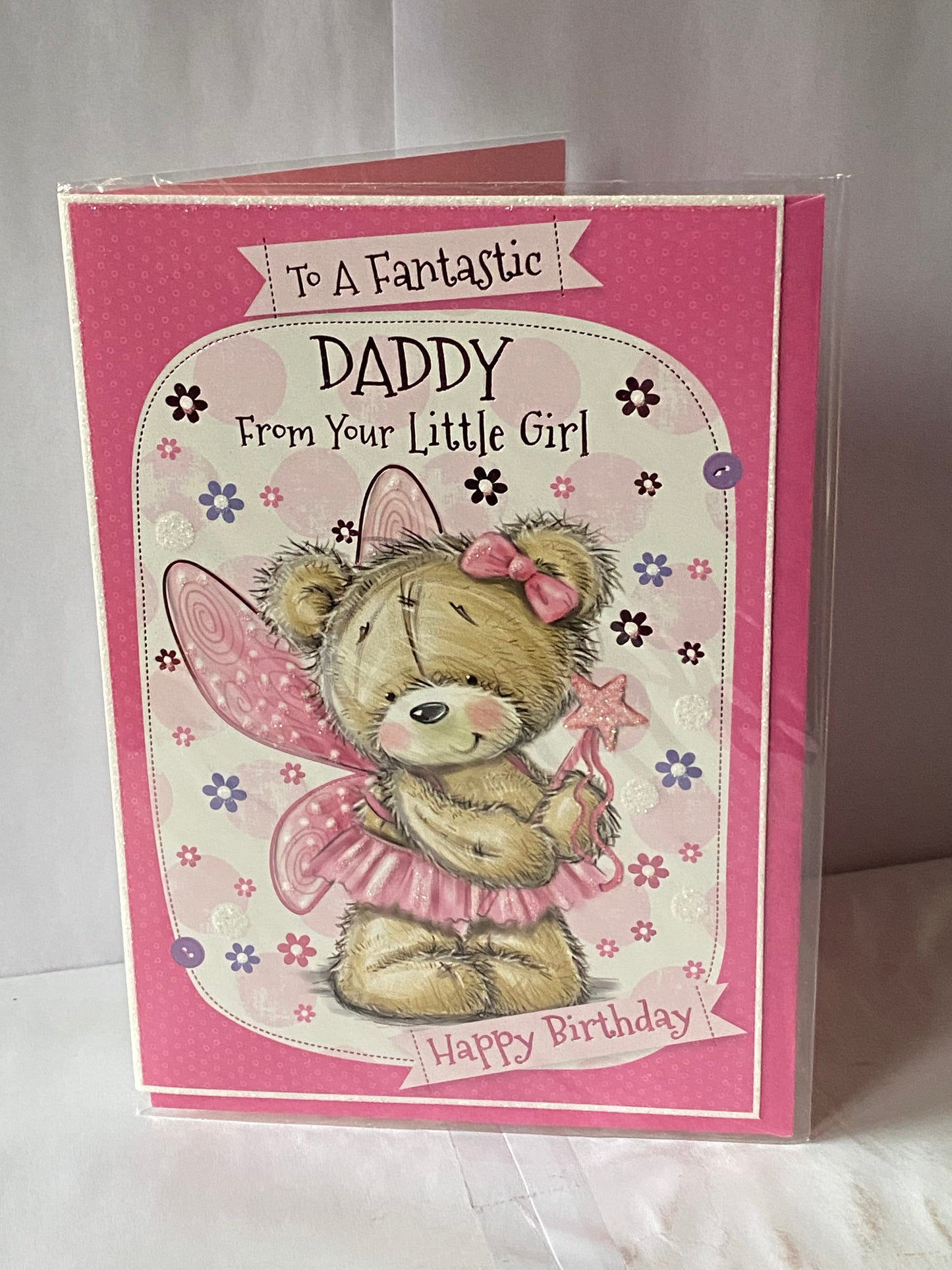 To A Fantastic Daddy From Your Little Girl Happy Birthday Card Pink Fairy Teddy Glitter/Foil Detail(PH42343A)