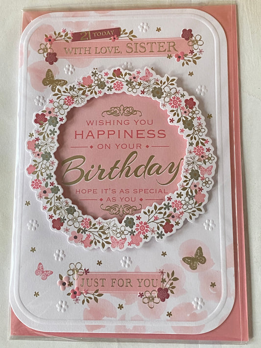 21 Today With Love Sister Wishing You Happiness On Your Birthday Card Age 21 21st Twenty-One Casual Flowers/Butterflies/Words 3D/Foil Detail(PRELUDE41208)
