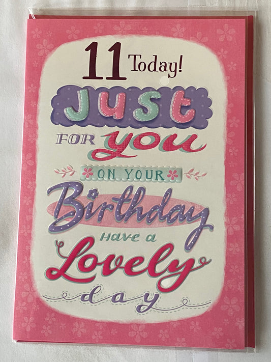 Girls Female Age 11 11th Eleven Eleventh 11 Today! Just For You On Your Birthday Have A Lovely Day! Birthday Card Pink/Green/Purple Words Foil Detail(VA099AB)