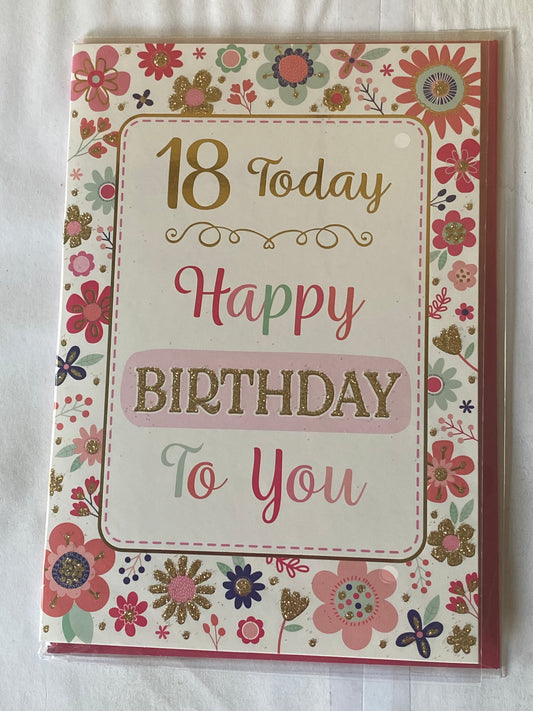 Ladies Female Age 18 18th Eighteen Eighteenth 18 Today Happy Birthday To You Birthday Card White/Gold/Multi Flowers/Words Glitter/Foil Detail(NC-VA112E)