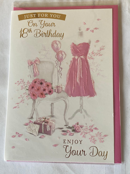 Ladies Female Age 18 18th Eighteen Eighteenth Just For You On Your 18th Birthday Enjoy Your Day Birthday Card Pink Dress/White Chair Glitter/Foil Detail(PH44821E)