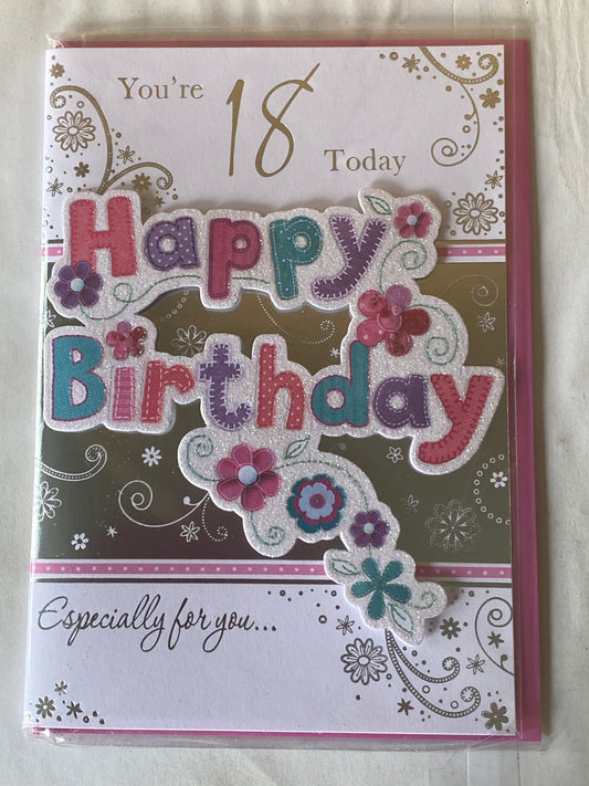 Ladies Female 18th Eighteen Age 18 You're 18 Today Happy Birthday Card Flowers 3D/Glitter/Foil Detail(PRELUDE38506)