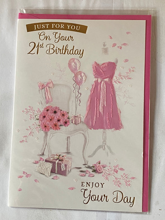 Ladies Female Age 21 21st Twenty-One Twenty-First Just For You On Your 21st Birthday Enjoy Your Day Birthday Card Pink Dress/White Chair Glitter/Foil Detail(PH44821E)