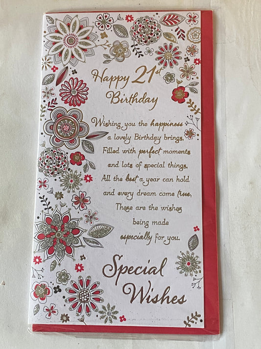 Ladies/Female Age 21 21st Twenty-One Twenty-First Happy 21st Birthday Special Wishes Birthday Card White/Silver/Red/Black Flowers/Words Glitter/Foil Detail(KI42391)