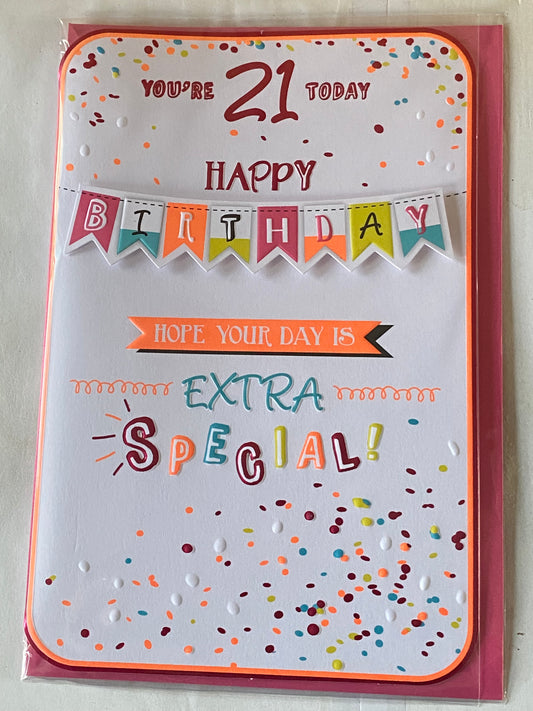 Ladies Female Age 21 21st Twenty-One Twenty-First You're 21 Today Happy Birthday Hope Your Day Is Extra Special! Birthday Card Neon Words/Bunting 3D/Foil Detail(PRELUDE43008)