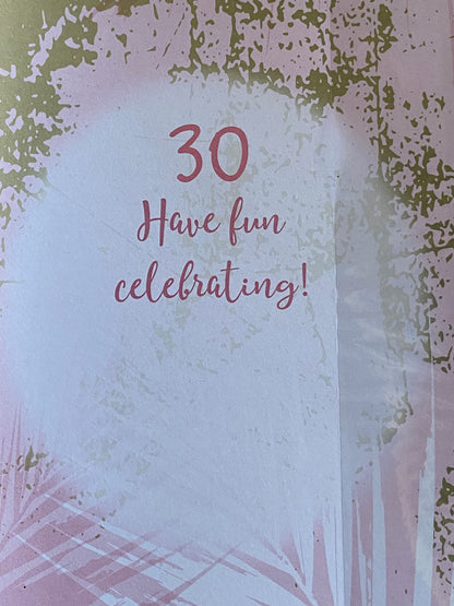 Ladies Female Age 30 30th Thirty Thirtieth 30 Today Birthday Card Pink/Gold/White Words Glitter Detail(OTB17470)