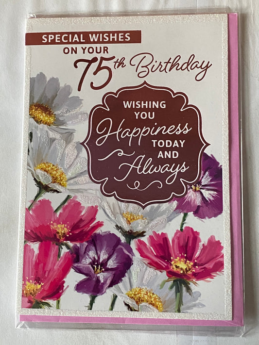 Ladies/Female Age 75 75th Seventy-Five Seventy-Fifth Special Wishes On Your 75th Birthday Card Multi Flowers/Words Glitter/Foil Detail(PH48382E)