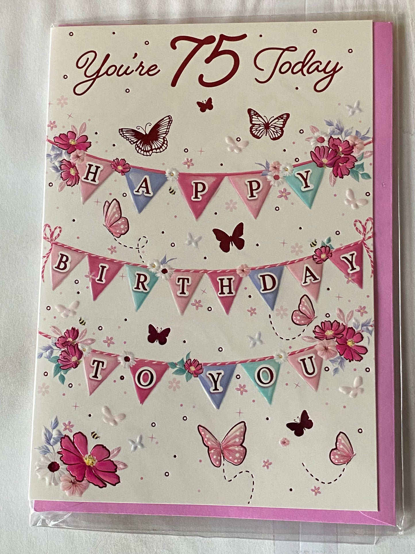 Ladies/Female Age 75 75th Seventy-Five Seventy-Fifth You're 75 Today Happy Birthday To You Birthday Card Multi Bunting/Flowers/Words Foil Detail(PH49473E)