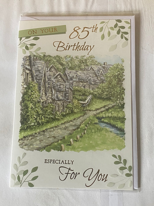 Mens Male Age 85 85th Eighty-Five Eighty-Fifth On Your 85th Birthday Especially For You Birthday Card Village Path/Stream Foil Detail(PH43622E)