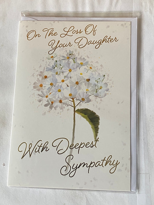 On The Loss of Your Daughter With Deepest Sympathy Card Condolence White Flowers/Gold Words Foil Detail(PH45875E)