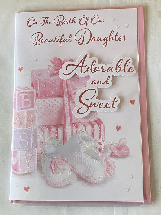 On The Birth of Our Beautiful Daughter Adorable And Sweet New Baby Boy Born Birth Card White/Pink Presents/Booties 3D/Glitter/Foil Detail(PRELUDE43080)