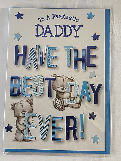 To A Fantastic Daddy Have The Best Day Ever! Birthday Card White/Blue Teddy/Words/Stars Foil Detail(PH43627E)