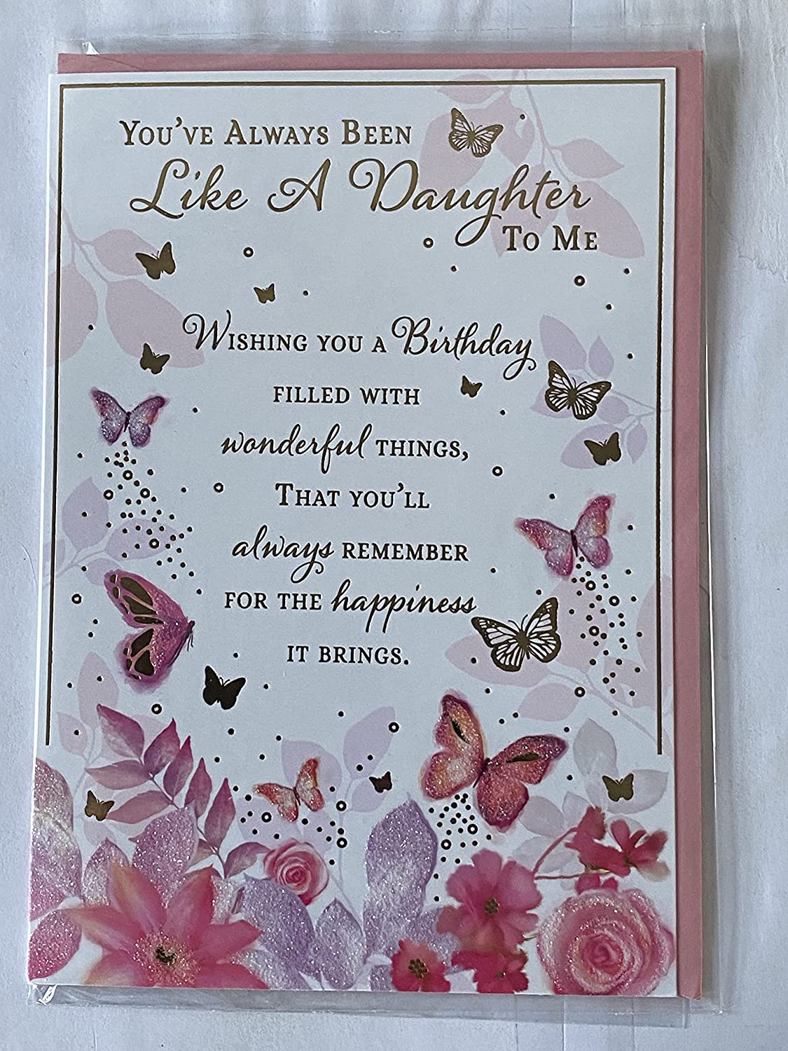 You've Always Been Like A Daughter To Me Birthday Card Butterflies/Flowers/Gold Words Glitter/Foil Detail(PH48389E)