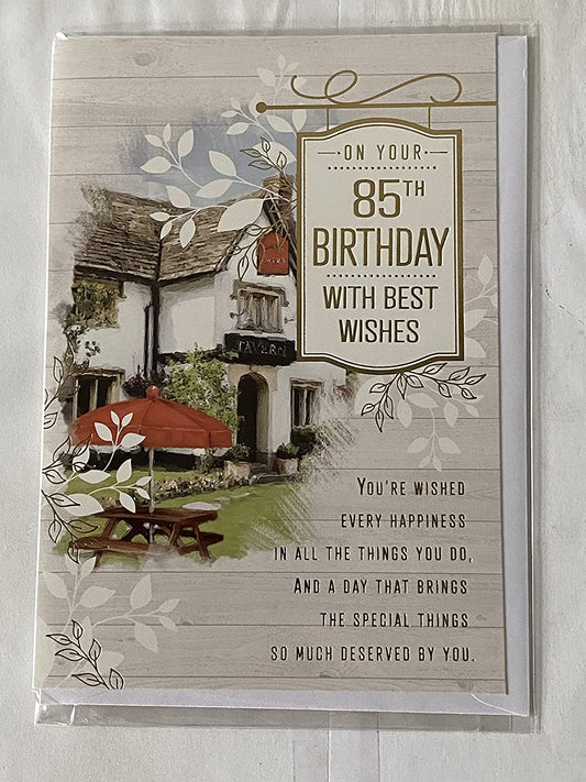 Mens Male Age 85 85th Eighty-Five Eighty-Fifth On Your 85th Birthday With Best Wishes Birthday Card Pub/Beer Garden/Gold Words Foil Detail